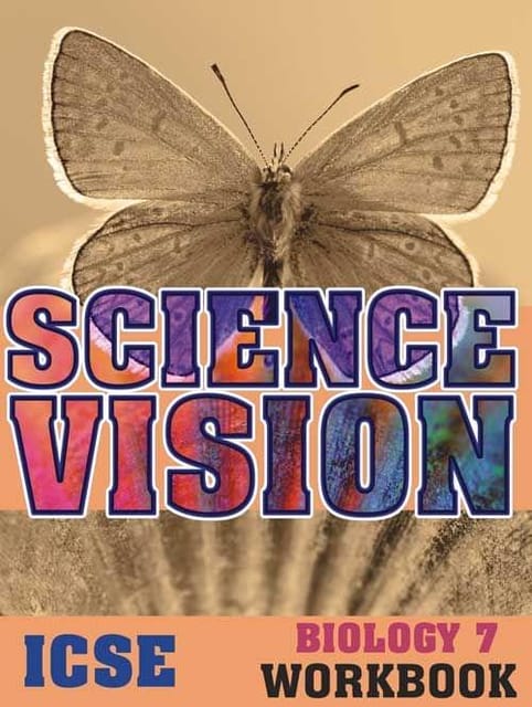 Science Vision ICSE Biology 7 Workbook