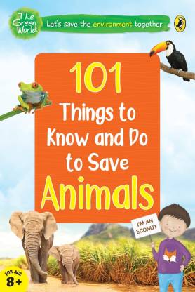 101 Things To Know And Do: Let?S Save Animals