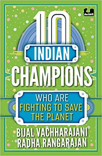 10 Indian Champions who are trying to save the planet