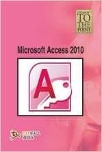Straight To The Point - Microsoft Access 2010