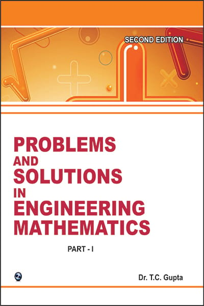Problems and Solutions in Engineering Mathematics (Sem-I & II) Part-I