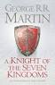 A Knight of the Seven Kingdoms (Song of Ice & Fire Prequel)