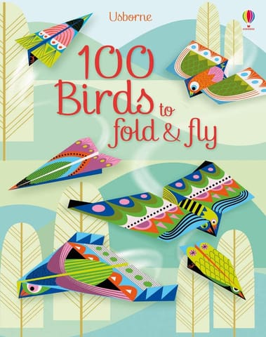 100 BIRDS TO FOLD AND FLY