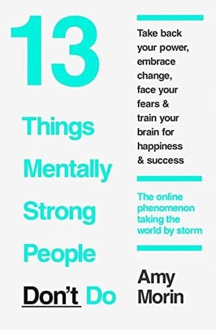 13 THINGS MENTALLY STRONG PEOPLE DONT D