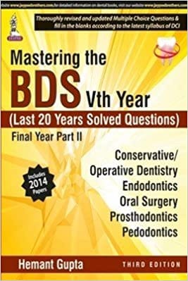 Mastering The Bds Vth Year (Last 20 Year Solved Questions) Final Year Part Ii