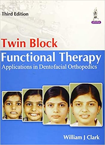 Twin Block Functional Therapy-Applications In Dentofacial Orthopaedics