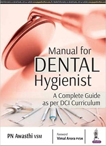 Manual For Dental Hygienist A Complete Guide As Per Dci Curriculum