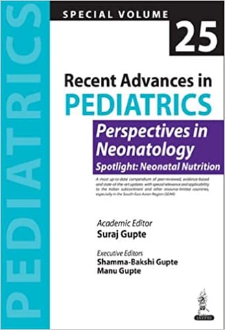 Recent Advances In Pediatrics Spl.Vol.25 Perspectives In Neonatology Spotlight:Neonatal Nutrition