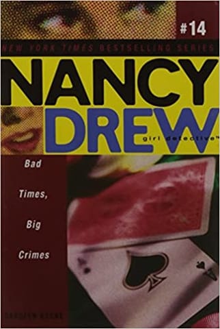 NANCY DREW 14: BAD TIMES BIG CRIMES