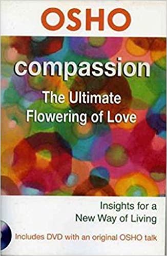 Osho Compassion: The Ultimate Flowering
