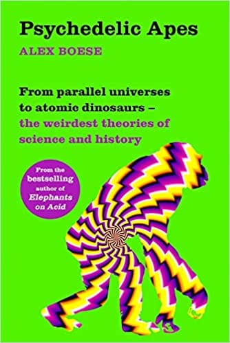 Psychedelic Apes From Parallel Universes To Atomic Dinosaurs