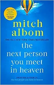 The Next Person You Meet In Heaven: The Sequel To The Five People You Meet In Heaven