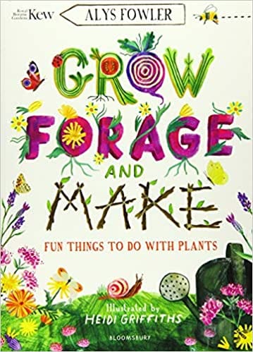 Kew:Grow, Forage And Make