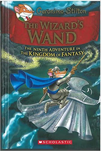 Geronimo Stilton The Kingdom Of Fantasy#09 The Wizards Wand