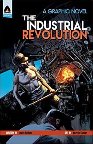 The Industrial Revolution (A Graphic Novel)