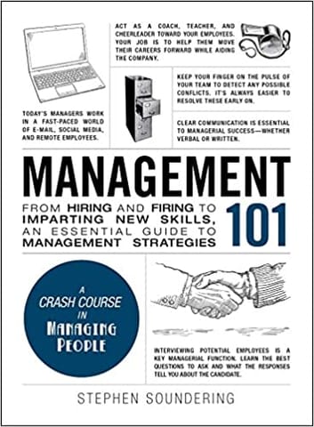 Management 101:From Hiring And Firing To Imparting New Skills, An