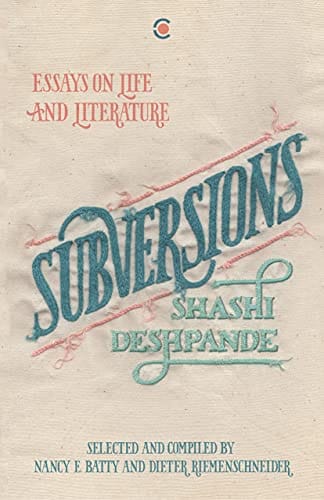 Subversions: Essays On Life And Literature