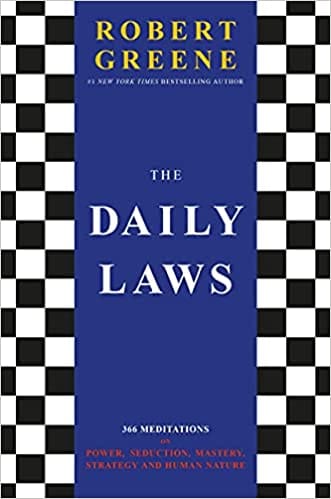 The Daily Laws: 366 Meditations On Power, Seduction, Mastery, Strategy