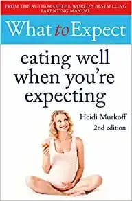 What To Expect: Eating Well When Youre Expecting