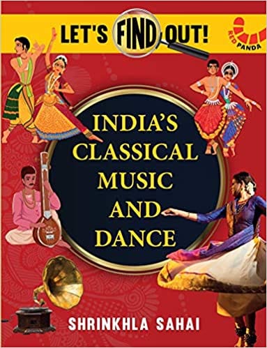 Lets Find Out: Indias Classical Music And Dance