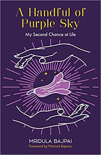 A Handful Of Purple Sky: My Second Chance At Life