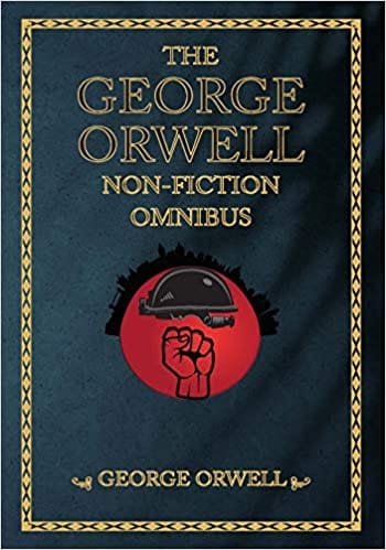 The George Orwell Non-Fiction Omnibus (3-Books-In-1)