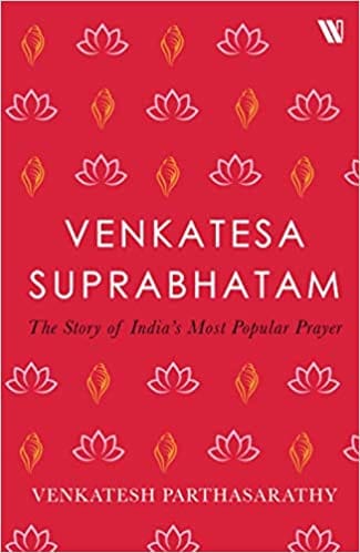 Venkatesa Suprabhatam : The Story Of India?S Most Popular Prayer