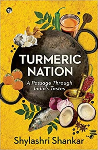 Turmeric Nation A Passage Through India?S Tastes