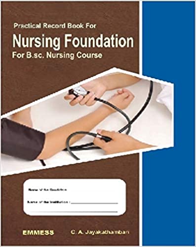 Practical Record Book for  Nursing Foundation  For B.Sc. Nursing Course