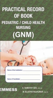 Practical Record of Book Pediatric / Child Health Nursing (GNM)