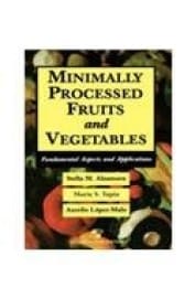 Minimally Processed Fruits and Vegetables: Fundamental Aspects and Applications