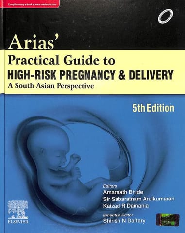Arias Practical Guide To High-Risk Pregnancy And Delivery: A South Asian Perspective