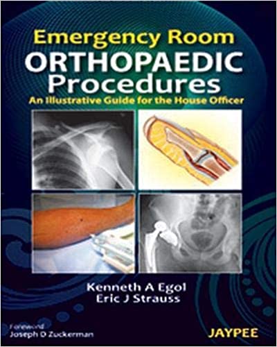 Emergency Room Orthopaedic Procedures :An Illustrative Guide For The House Officer (Paperback)
