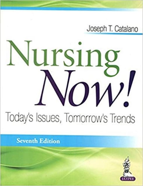 NURSING NOW ! TODAY'S ISSUES,TOMORROW'S TRENDS