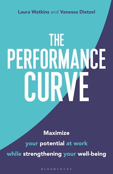 Performance Curve,The: Maximize Your Potential at Work while Strengthening Your Well-being (Hardcover)