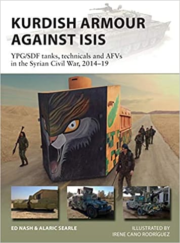 Kurdish Armour Against ISIS: YPG/SDF tanks, technicals and AFVs in the Syrian Civil War, 2014?19