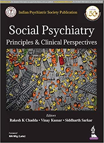 Social Psychiatry Principles & Clinical Perspectives (Indian Psychiatric Society Publication) (Paperback)
