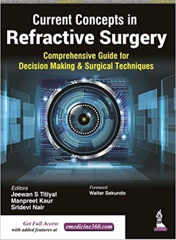 Current Concepts in Refractive Surgery: Comprehensive Guide to Decision Making & Surgical Techniques (Paperback)