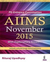 Aiims November 2016 Pg Entrance Examination With Explanatory Answers