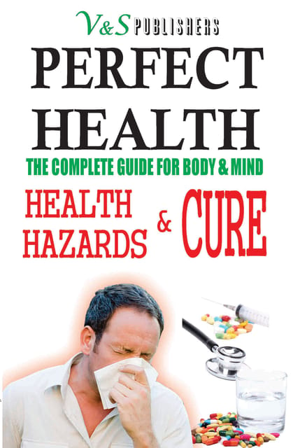 Perfect Health - Health Hazards & Cure