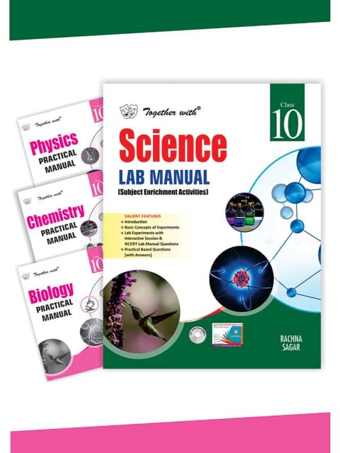 Together with Science Lab Manual with Practical Manual (Physics+Chemistry+Biology) for Class 10