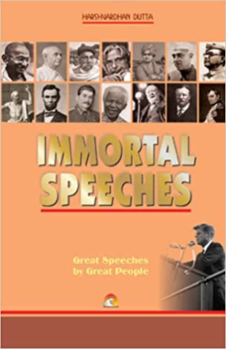 IMMORTAL SPEECHES- GREAT SPEECHES BY GREAT PEOPLE