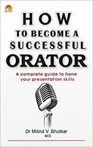 HOW TO BECOME A SUCCESSFUL ORATOR - A complete guide to hone your presentation skills