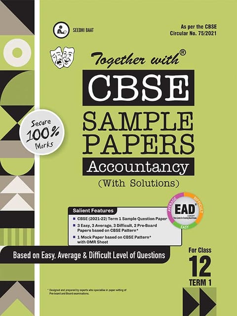 Together with CBSE Sample Papers ( EAD ) Accountancy Term I for Class 12 ( For 2021 Nov-Dec Examination )