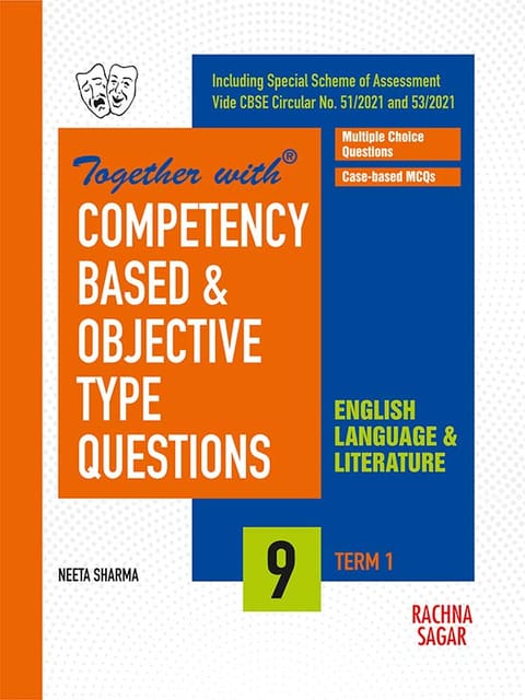 Together with Competency Based & Objective Type Questions ( MCQs ) Term I English Language & Literature for Class 9 ( For 2021 Nov-Dec Examination )
