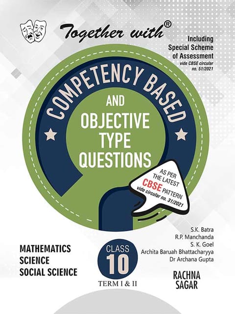 Together with Competency Objective Type Questions Term I & Term II (Mathematics, Science & Social Science) for Class 10
