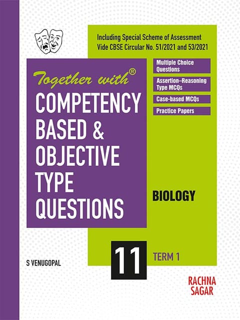 Together with Competency Based & Objective Type Questions (MCQs) Term I Biology for Class 11 (For 2021 Nov-Dec Examination)