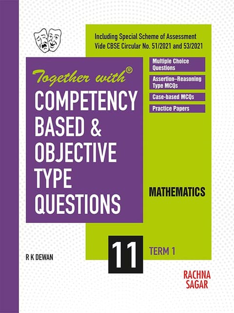 Together with Competency Based & Objective Type Questions ( MCQs ) Term I Mathematics for Class 11 ( For 2021 Nov-Dec Examination )