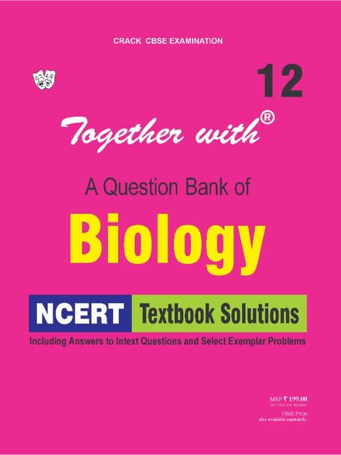 Together with Biology NCERT Textbook Solutions for Class 12