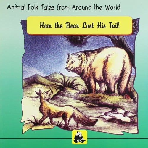ANIMAL FOLK TALES FROM AROUND THE WORLD - HOW THE BEAR LOST HIS TAIL